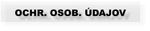 OCHR. OSOB. ÚDAJOV