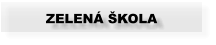 ZELENÁ ŠKOLA