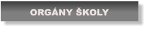 ORGÁNY ŠKOLY