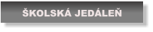ŠKOLSKÁ JEDÁLEŇ