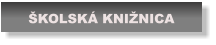 ŠKOLSKÁ KNIŽNICA