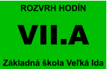 VII.A Základná škola Veľká Ida ROZVRH HODÍN