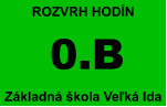 0.B Základná škola Veľká Ida ROZVRH HODÍN