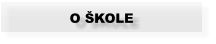 O ŠKOLE