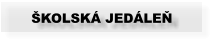 ŠKOLSKÁ JEDÁLEŇ
