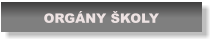 ORGÁNY ŠKOLY