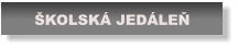 ŠKOLSKÁ JEDÁLEŇ
