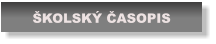 ŠKOLSKÝ ČASOPIS